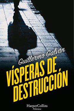 Vísperas  de  destrucción  |  Guillermo  Galván